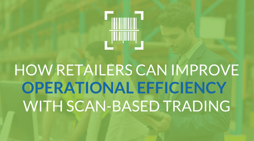 How Retailers Can Improve Operational Efficiency With ScanBased Trading